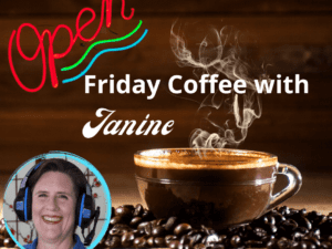 OPEN Friday Coffee with Janine poster with a coffee image